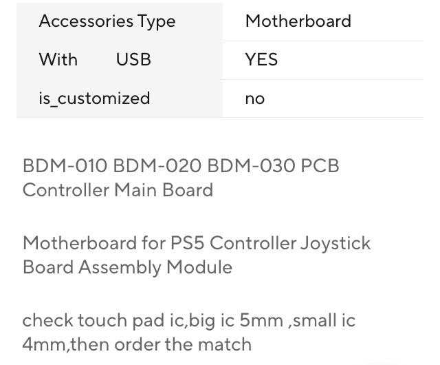 PCB Motherboard for PlayStation 5 PS5  Controller Joystick Assembly Module gaming console BDM-010 BDM-020 BDM-030 

There are three different models of motherboard for controller ( joystick ) of PS 5 

1) BDM -010 
Small IC 
Big IC

2) BDM-020
Small IC 
B